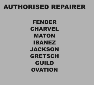 AUTHORISED REPAIRER  FENDER CHARVEL MATON IBANEZ JACKSON GRETSCH GUILD OVATION